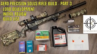 Aero Precision SOLUS Part 3  Build Overview Review and Initial Load Development  308 Winchester [upl. by Nikolas]