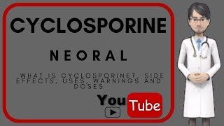 💊CYCLOSPORINE NEORAL GENGRAF SANDIMMUNE What is Cyclosporine used for💊 [upl. by Nerehs]