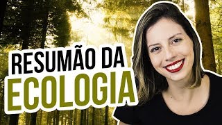 RESUMÃO DA ECOLOGIA  Prof Camila Cavalieri [upl. by Hilton183]