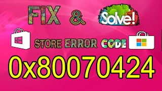 0x80070424 Fixed  How to fix Windows Update  Microsoft Store Error 0x80070424 on Windows 1078 [upl. by Shulamith]