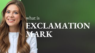 Understanding the Exclamation Mark [upl. by Oran]