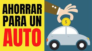 Como AHORRAR DINERO para comprar un AUTO 🚗💰 [upl. by Auqkinahs]