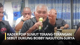 KADER PDIP SUMUT TERANG TERANGAN SEBUT DUKUNG BOBBY NASUTION SURYA [upl. by Rosena506]