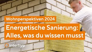 Energetische Sanierung Alles was du wissen musst  Wohnperspektiven 2024 [upl. by Htebezile]