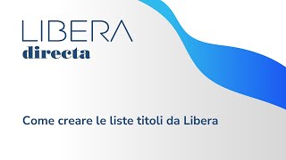 Come creare le liste titoli da Libera [upl. by Dreyer]