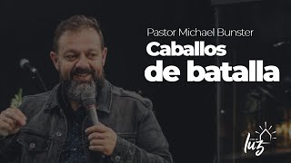 Iglesia Casa de Luz  Pastor Michael Bunster Caballos de Batalla [upl. by Delgado]