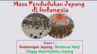 Sejarah Kelas 11  Pendudukan Jepang Restorasi Meiji hingga Imperialisme Jepang [upl. by Ezequiel]