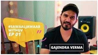 Gajendra Verma  Sawaal Jawaab Ep 01 [upl. by Sateia]