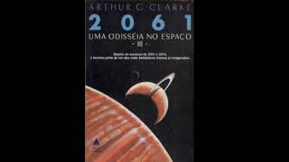 Arthur C Clarke  2061 Uma Odisseia no Espaço III  audiobook [upl. by Lovel]