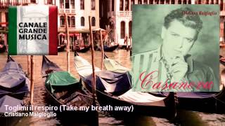 Cristiano Malgioglio  Toglimi il respiro Take my breath away [upl. by Nadiya67]