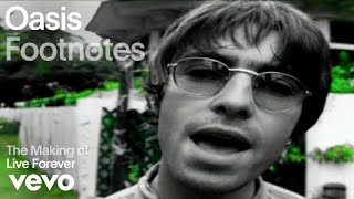 Oasis  The Making of quotLive Foreverquot Vevo Footnotes [upl. by Serles]