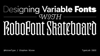 Using RoboFont Skateboard to design Variable Fonts [upl. by Waldner837]