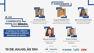 O gargalo de crédito para pequenas e médias empresas  Caminhos do Brasil [upl. by Friedman982]