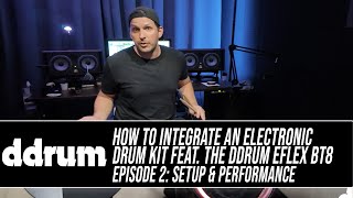 How to Integrate an Electronic Drum Kit into Your Setup with the ddrum EFlex BT8 Episode 2 [upl. by Triplett751]