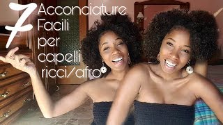 7 Acconciature FACILI per capelli AfroRicci [upl. by Atineg606]