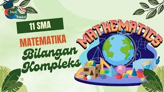 Contoh Soal Part 2 Bilangan Kompleks MATEMATIKA 11 SMA [upl. by Trinette]