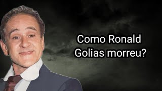 COMO RONALD GOLIAS MORREU [upl. by Oreste]