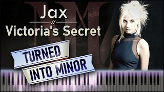 Jax  VictoriaS Secret Turned into MINOR  Lyrics PIANO [upl. by Norrab299]