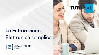 La Fatturazione Elettronica Semplice come configurare Legalinvoice START [upl. by Leahkim]