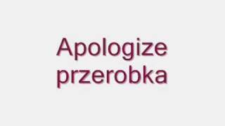 Apologize przeróbka [upl. by Atteinotna]