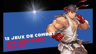 12 JEUX DE COMBAT SUR NINTENDO SWITCH [upl. by Nofets]