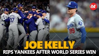 Joe Kelly Rips Yankees After World Series Win Complete Mismatch [upl. by Ille941]