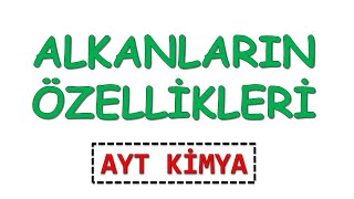 ALKANLARIN ÖZELLİKLERİ VE TEPKİMELERİ AYT 2022 [upl. by Catrina]