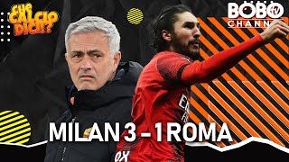 MILAN 3  1 ROMA  La disfatta totale di Mourinho Che Calcio Dici [upl. by Etteniuqna15]