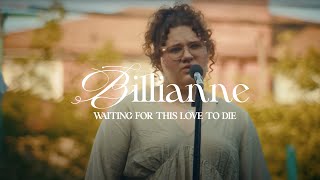 Billianne  Waiting for this Love to Die Flower Sessions LIVE [upl. by Laband]