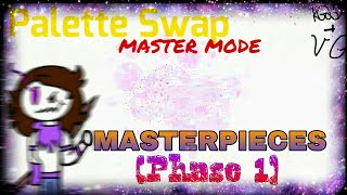 Palette Swap MASTER MODE  MASTERPIECES Phase 1  Read DESC [upl. by Yngiram]