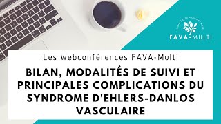 Bilan modalités de suivi et principales complications du Syndrome dEhlersDanlos vasculaire [upl. by Talmud]