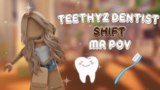 TEETHYZ DENTIST  SHIFT  MR POV [upl. by Kendal]