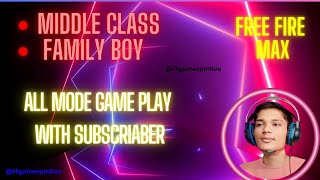 🤯🤯ALL MODE GAME PLAY WITH SUBSCRIBER  DAY  22  MIDDLE CLASS FAMILY BOY FF GAMER PM LIVE [upl. by Sellers]