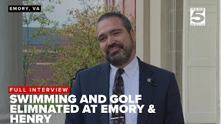 FULL INTERVIEW Emory amp Henry Athletics official talks about elimination of programs [upl. by Sito]