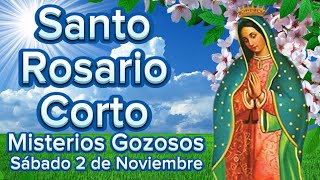 Santo Rosario Corto de hoy Sábado 2 de Noviembre de 2024 Misterios de Gozo Madre Intercesora [upl. by Adnat]