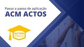 Passo a passo de aplicação ACM Actos [upl. by Pinchas]