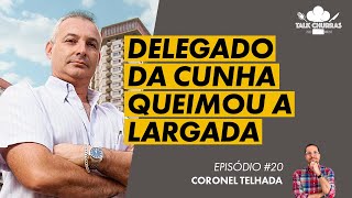 quotDelegado da Cunha queimou a largadaquot  Coronel Telhada no Talk Churras [upl. by Oreves]