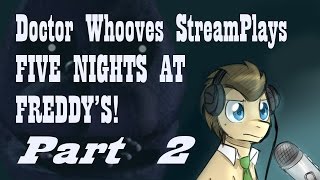 Dr Whooves StreamPlays FNAF Part 2 Faster than Foxy [upl. by Elay]