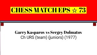 Garry Kasparov vs Sergey Dolmatov • Ch URS team juniors 1977 [upl. by Isolt]