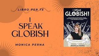 BookTube Italia presenta I SPEAK GLOBISH di Monica Perna [upl. by Htebiram]