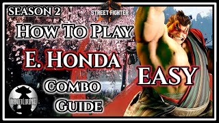 How To Play E Honda In Street Fighter 6 Easy Guide Season 2 Notation In Description [upl. by Emanuel467]