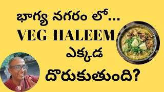 VEG HALEEM in Hyderabad  2 Places లలో దొరుకుతుంది  Happy Telugu MONK [upl. by Alia]