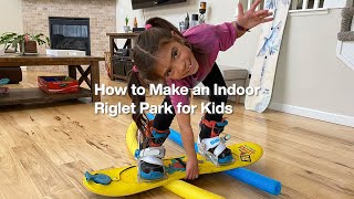 How to Make an Indoor Riglet Park for Kids  Burton Learn [upl. by Esineg]