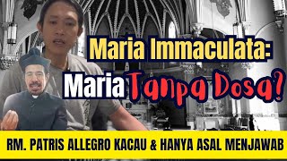 Maria Immaculata Tanggapan Balik Untuk Rm Patris Allegro [upl. by Ninnetta]