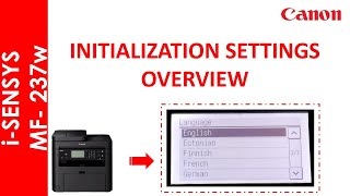 iSENSYS MF237w INITIALIZATION SETTINGS OVERVIEW [upl. by Cozmo674]