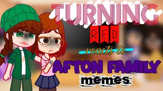 Turning Red reacts to Afton Family memes [upl. by At]