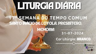 Liturgia Diária 31072024 – Santo Inácio de Loyola Presbítero  Memória Quartafeira [upl. by Ashlan]