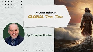 17  17ª Conferência Global Torre Forte  Ap Claayton Nantes [upl. by Reinar]