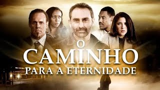 filme gospel O Caminho Para a Eternidade  FILME COMPLETO Dublado [upl. by Sorac]