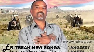 Hagerey amp Nakfa 2 Eritrean New Song By Alazar Akeza  Wedi Akeza [upl. by Ovid]